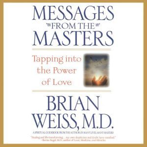 Messages from the Masters, Brian Weiss