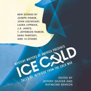 Mystery Writers of America Presents Ice Cold: Tales of Intrigue from the Cold War, various authors