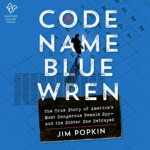 Code Name Blue Wren, Jim Popkin