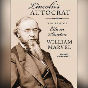 Lincolns Autocrat, William Marvel