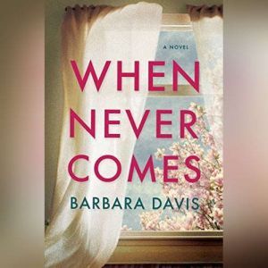 When Never Comes, Barbara Davis