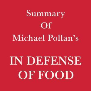 Summary of Michael Pollans In Defens..., Swift Reads