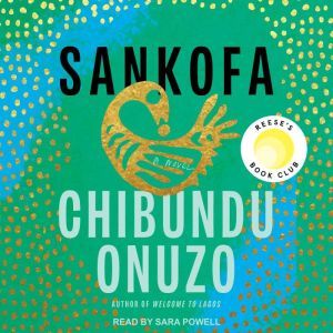 Sankofa A Novel, Chibundu Onuzo