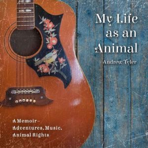 My life as an animal, Andrew Tyler