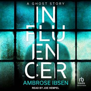 Influencer, Ambrose Ibsen