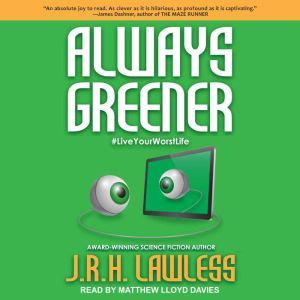 Always Greener, J.R.H. Lawless