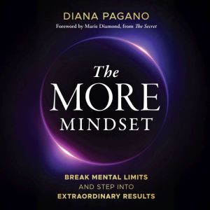The More Mindset: Break Mental Limits and Step into Extraordinary Results