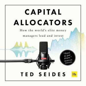 Capital Allocators, Ted Seides