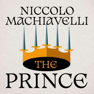 The Prince, Niccolo Machiavelli