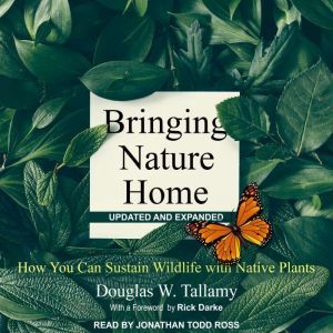 Bringing Nature Home, Douglas W. Tallamy