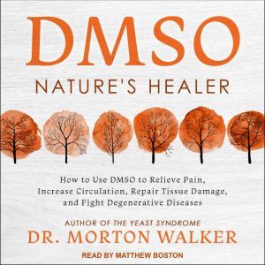 DMSO: Nature's Healer, D.P.M. Walker