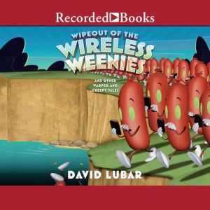 Wipeout of the Wireless Weenies, David Lubar