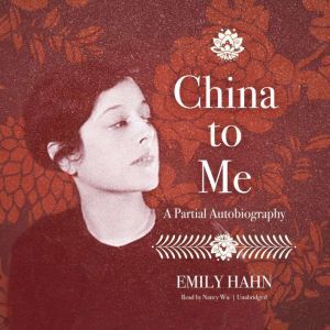 China to Me, Emily Hahn