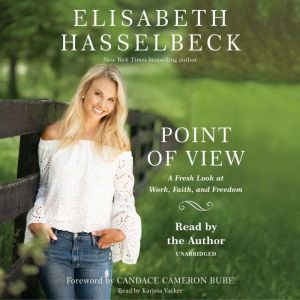 Point of View: A Fresh Look at Work, Faith, and Freedom, Elisabeth Hasselbeck