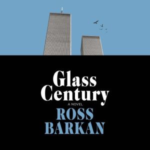 Glass Century, Ross Barkan