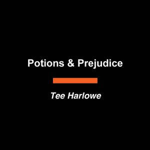 Potions Prejudice, Tee Harlowe
