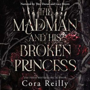The Madman and his broken Princess, Cora Reilly