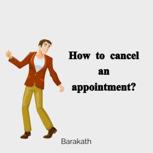How to cancel an appointment?, BARAKATH