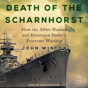Death of the Scharnhorst, John Winton