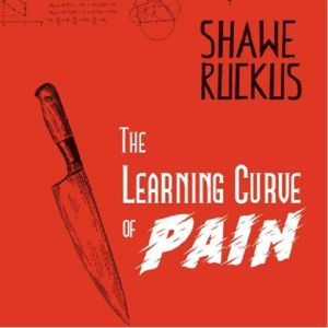 The Learning Curve of Pain, Shawe Ruckus