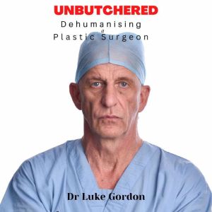 Unbutchered, Dr. Luke Gordon