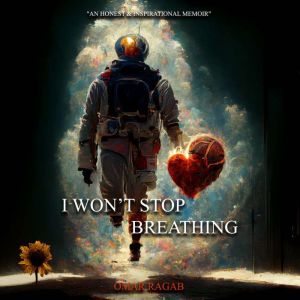 I wont stop breathing, Omar Ragab