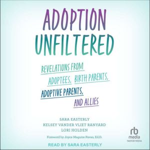 Adoption Unfiltered, Sara Easterly