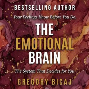 The Emotional Brain, Gregory Bicaj