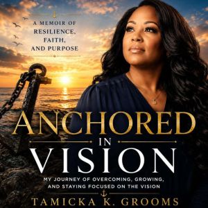 Anchored In Vision, Tamicka Grooms