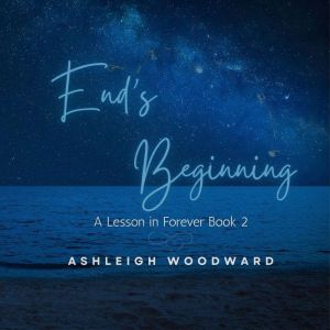 Ends Beginning, Ashleigh Woodward