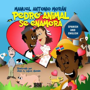 Pedro Animal se enamora, Manuel Antonio Moran