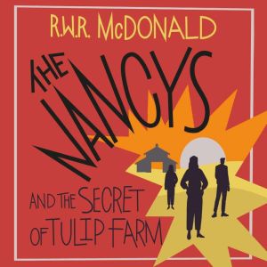 The Nancys and the Secret of Tulip Fa..., R.W.R. McDonald