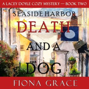 Death and a Dog A Lacey Doyle Cozy M..., Fiona Grace