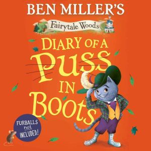 Diary of a Puss in Boots, Ben Miller
