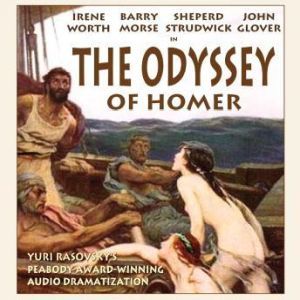 The Odyssey Of Homer, dramatization by Yuri Rasovsky