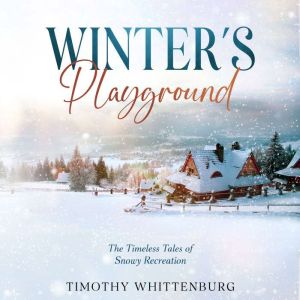 Winters Playground, Timothy Whittenburg