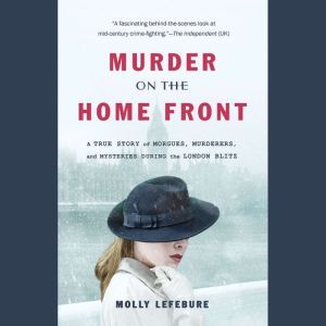 Murder on the Home Front, Molly Lefebure
