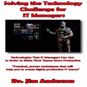 Solving the Technology Challenge for ..., Dr. Jim Anderson