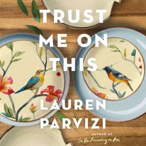 Trust Me On This, Lauren Parvizi