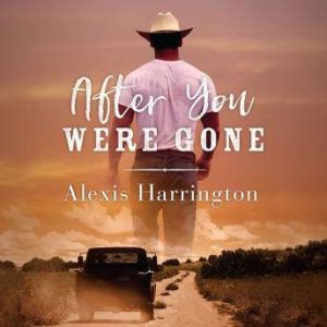 After You Were Gone, Alexis Harrington