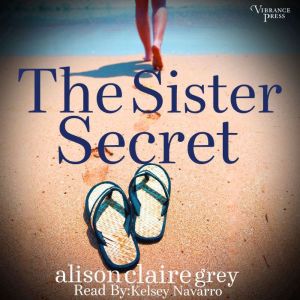 The Sister Secret, Gray Claire Alison