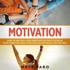 Motivation, Maya Faro