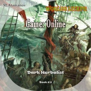 Game Online Dark Herbalist  Book2..., M.Atamanov