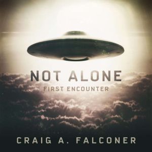 Not Alone First Encounter, Craig A. Falconer
