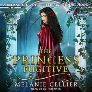 The Princess Fugitive, Melanie Cellier