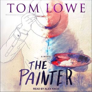The Painter, Tom Lowe
