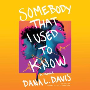 Somebody That I Used to Know, Dana L. Davis