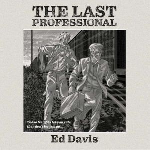The Last Professional, Ed Davis