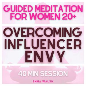 Guided Meditation for Women 20 Overcoming Influencer Envy