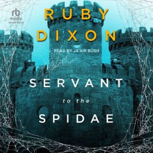 Servant To The Spidae, Ruby Dixon